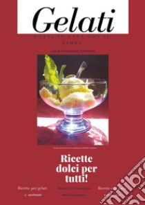 Gelati fatti in casa con il Bimby libro di Tomaino Lucia Francesca