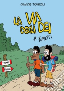 La Via degli dei a fumetti libro di Tonioli Davide