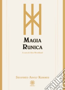 Magia runica libro di Kummer Siegfried Adolf; Woodland Alex (cur.)