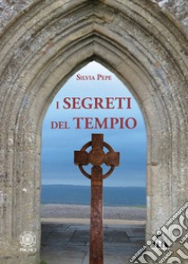 I segreti del tempio libro di Pepe Silvia