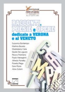 Racconti, poesie e opere dedicate a Verona e al Veneto libro