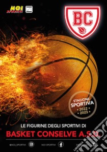 Basket Conselve A.S.D.. Album con collezione completa di figurine non imbustate. Nuova ediz. libro di Cicogna D. (cur.)