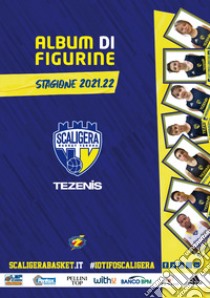 Scaligera basket stagione 2021/2022. Album con collezione completa di figurine non imbustate. Ediz. illustrata libro