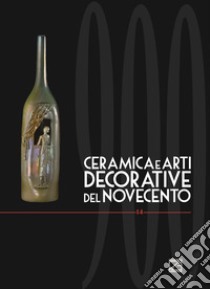 Ceramica e arti decorative del Novecento. Ediz. italiana e inglese. Vol. 14 libro di Levi G. (cur.)