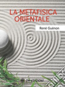 La metafisica orientale libro di Guénon René