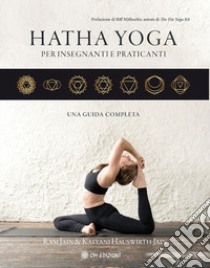 Hatha yoga per insegnanti e praticanti. Una guida completa libro di Jain Ram; Hauswirth-Jain Kalyani