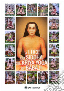 La Luce dei Siddha del Kriya Yoga di Babaji, Albalat Nacho Nityananda