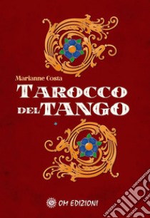 Il tarocco del tango. Con 78 Carte libro di Costa Marianne