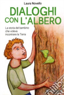 Dialoghi con l'albero libro di Novello Laura
