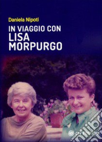 In viaggio con Lisa Morpurgo libro di Nipoti Daniela
