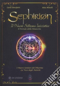 Sephirion: il nuovo sistema iniziatico. Il portale della rinascita libro di Dorofatti Carlo; Minelli Rita