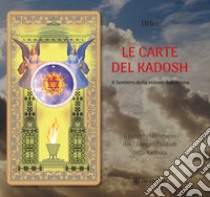 Le carte del Kadosh Il sentiero della visione dell'anima. Con 82 Carte libro di Uriel