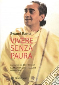 Vivere senza paura libro di Rama Swami