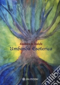 Umbanda esoterica libro di De Oxalufa Alexandre