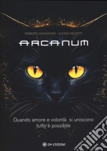 Arcanum libro di Giovagnoni Roberto; De Zotti Alessia