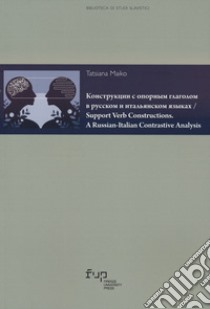 Support verb constructions. A russian-italian contrastive analysis. Ediz. russa libro di Tatsiana Maiko