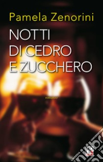 Notti di cedro e zucchero libro di Zenorini Pamela