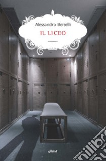 Il liceo libro di Berselli Alessandro