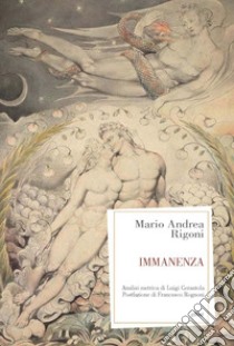 Immanenza libro di Rigoni Mario Andrea