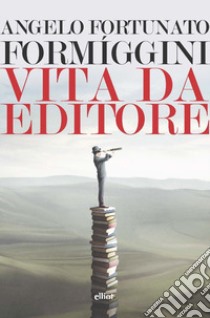 Vita da editore libro di Formiggini Angelo Fortunato; Castronuovo A. (cur.)