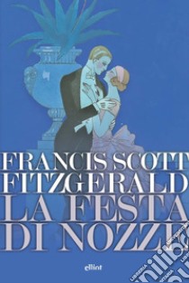La festa di nozze libro di Fitzgerald Francis Scott; Asaro S. (cur.)