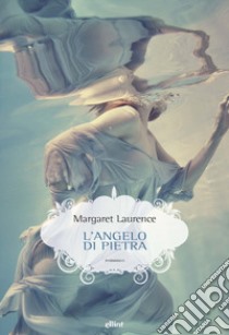 L'angelo di pietra libro di Laurence Margaret