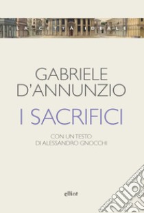 I sacrifici libro di D'Annunzio Gabriele