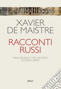 Racconti russi libro di Maistre Xavier de