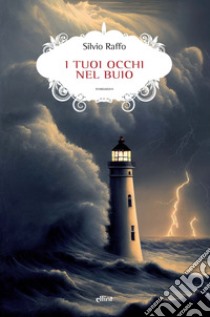 I tuoi occhi nel buio libro di Raffo Silvio