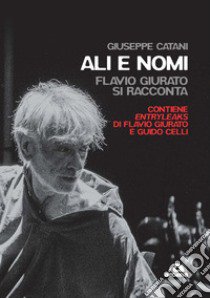 Ali e nomi. Flavio Giurato si racconta libro di Catani Giuseppe