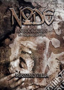 Node. As book kills. La biografia ufficiale libro di Villa Massimo