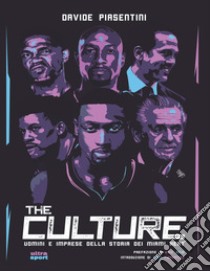 The culture. Uomini e imprese della storia dei Miami Heat libro di Piasentini Davide