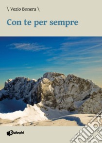 Con te per sempre libro di Bonera Vezio