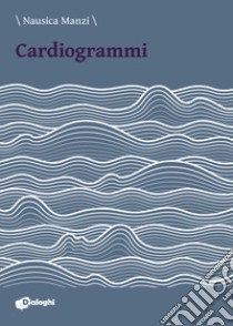 Cardiogrammi libro di Manzi Nausica