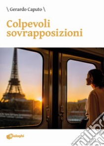 Colpevoli sovrapposizioni libro di Caputo Gerardo