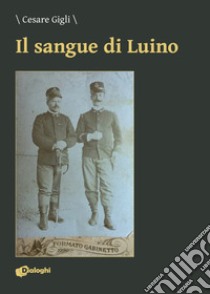 Il sangue di Luino libro di Gigli Cesare