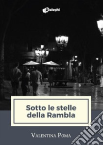 Sotto le stelle della Rambla libro di Poma Valentina