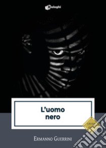 L'uomo nero libro di Guerrini Ermanno