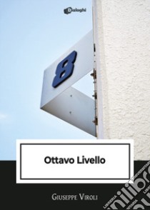 Ottavo livello libro di Viroli Giuseppe