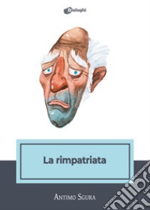 La rimpatriata libro di Sgura Antimo