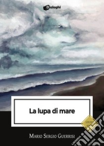 La lupa di mare libro di Guerrisi Mario Sergio