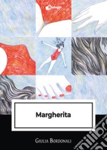 Margherita libro di Bordonali Giulia