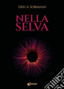 Nella selva libro di Sormani Erica