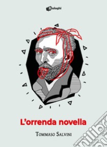 L'orrenda novella libro di Salvini Tommaso