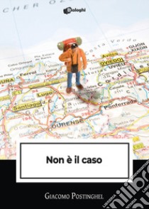 Non è il caso libro di Postinghel Giacomo