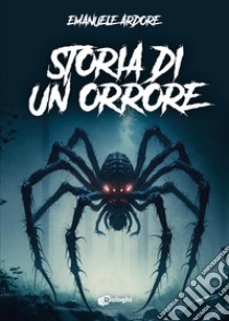 Storia di un orrore libro di Ardore Emanuele