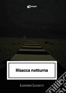 Risacca notturna libro di Luchetti Leonardo