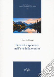 Pericoli e speranze nell'età della tecnica libro di Sedlmayr Hans