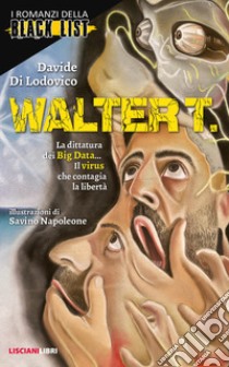 Walter T. libro di Di Lodovico Davide