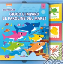 Gioco e imparo le paroline del mare! Baby Shark. Ediz. a colori. Con Gioco libro